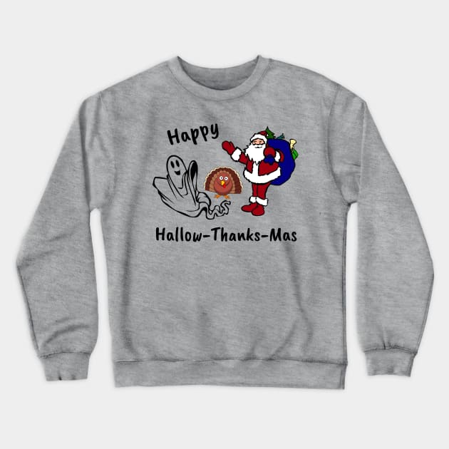 Happy Halloween Thanksgiving Christmas, Hallow-Thanks-Mas Crewneck Sweatshirt by numpdog